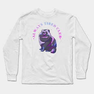 Always Tired Club Long Sleeve T-Shirt